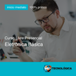 Curso de Eletrônica Básica