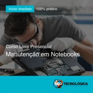 Curso de Manutenção em Notebooks